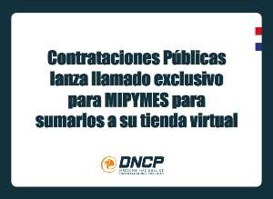 Imagen de la noticia: Contrataciones Públicas lanza llamado exclusivo para MIPYMES para sumarlos a su tienda virtual