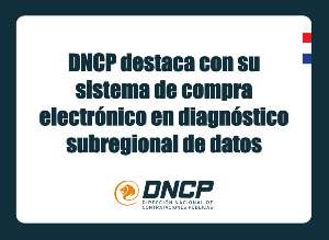 Imagen de la noticia: DNCP destaca con su sistema de compra electrónico en diagnóstico subregional de datos